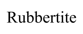 RUBBERTITE