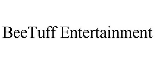 BEETUFF ENTERTAINMENT