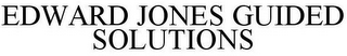 EDWARD JONES GUIDED SOLUTIONS