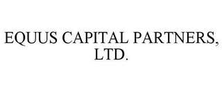 EQUUS CAPITAL PARTNERS, LTD.