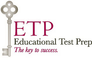 ETP EDUCATIONAL TEST PREP THE KEY TO SUCCESS