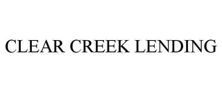 CLEAR CREEK LENDING