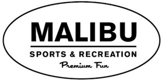 MALIBU SPORTS & RECREATION PREMIUM FUN