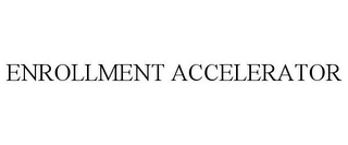 ENROLLMENT ACCELERATOR