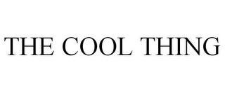 THE COOL THING