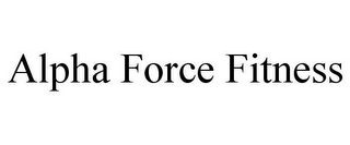 ALPHA FORCE FITNESS