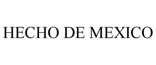 HECHO DE MEXICO