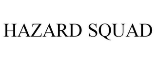 HAZARD SQUAD