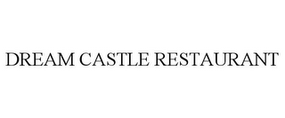 DREAM CASTLE RESTAURANT