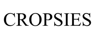 CROPSIES