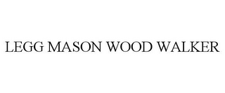 LEGG MASON WOOD WALKER