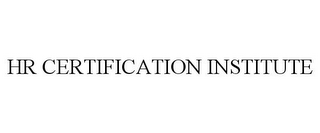 HR CERTIFICATION INSTITUTE