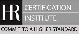 HR CERTIFICATION INSTITUTE COMMIT TO A HIGHER STANDARD