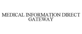 MEDICAL INFORMATION DIRECT GATEWAY