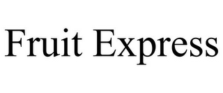 FRUIT EXPRESS