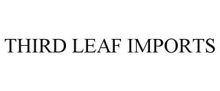 THIRD LEAF IMPORTS