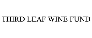 THIRD LEAF WINE FUND