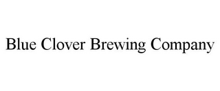 BLUE CLOVER BREWING COMPANY