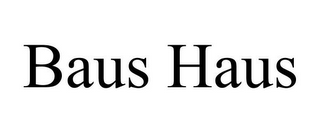 BAUS HAUS