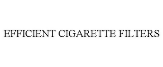 EFFICIENT CIGARETTE FILTERS