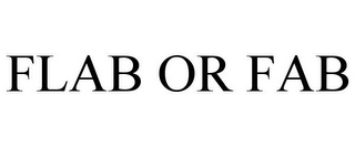 FLAB OR FAB