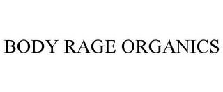 BODY RAGE ORGANICS