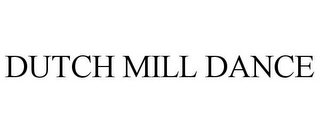 DUTCH MILL DANCE