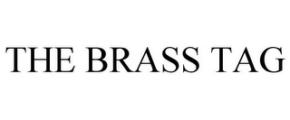 THE BRASS TAG