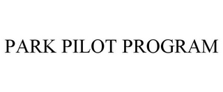 PARK PILOT PROGRAM