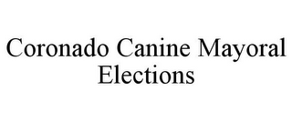 CORONADO CANINE MAYORAL ELECTIONS