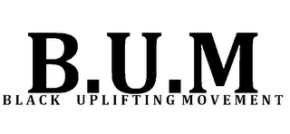 B.U.M BLACK UPLIFTING MOVEMENT