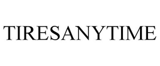 TIRESANYTIME