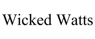 WICKED WATTS