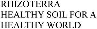 RHIZOTERRA HEALTHY SOIL FOR A HEALTHY WORLD