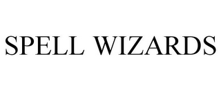 SPELL WIZARDS