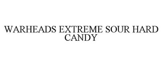 WARHEADS EXTREME SOUR HARD CANDY