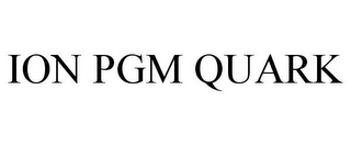 ION PGM QUARK