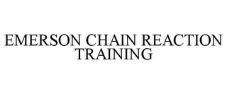 EMERSON CHAIN REACTION TRAINING