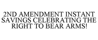 2ND AMENDMENT INSTANT SAVINGS CELEBRATING THE RIGHT TO BEAR ARMS!