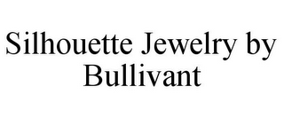 SILHOUETTE JEWELRY BY BULLIVANT