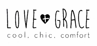 LOVE + GRACE COOL, CHIC, COMFORT