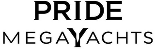PRIDE MEGAYACHTS