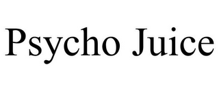 PSYCHO JUICE