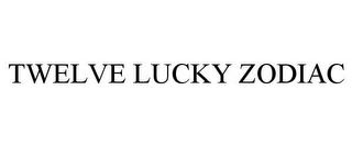 TWELVE LUCKY ZODIAC