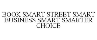 BOOK SMART STREET SMART BUSINESS SMART SMARTER CHOICE