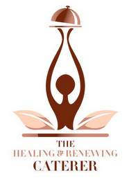 THE HEALING & RENEWING CATERER