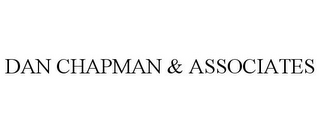 DAN CHAPMAN & ASSOCIATES