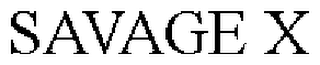 SAVAGE X
