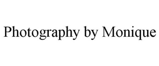 PHOTOGRAPHY BY MONIQUE