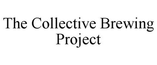 THE COLLECTIVE BREWING PROJECT